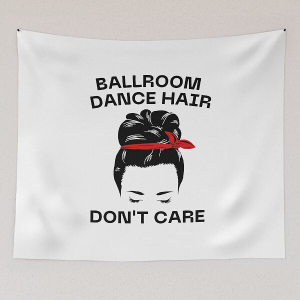 Item preview, Ballroom Dance Hair Dont Care designed and sold by Davestre.