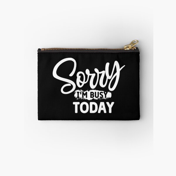 Item preview,  Sorry I'm Busy Today designed and sold by franktact.