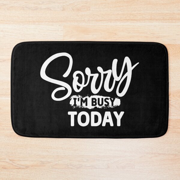 Item preview,  Sorry I'm Busy Today designed and sold by franktact.