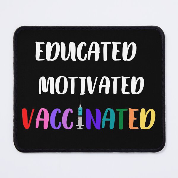 Item preview, Educated Motivated Vaccinated  designed and sold by Den Alman.