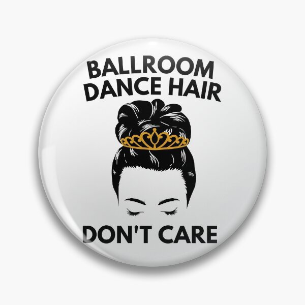 Item preview, Ballroom Dance Hair Dont Care designed and sold by Davestre.