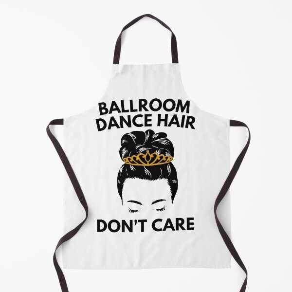 Item preview, Ballroom Dance Hair Dont Care designed and sold by Davestre.