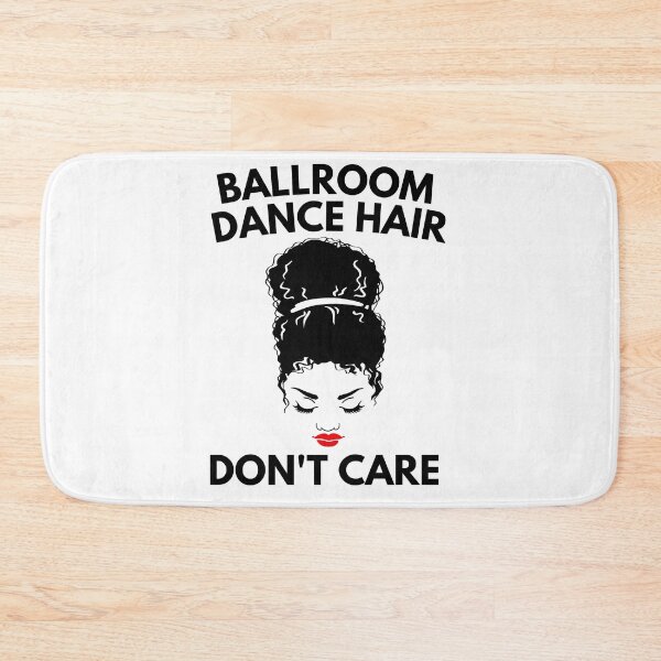 Item preview, Ballroom Dance Hair Dont Care designed and sold by Davestre.
