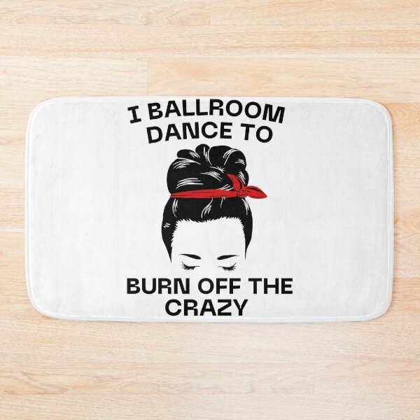 Item preview, I Ballroom Dance Hair To Burn Off The Crazy designed and sold by Davestre.