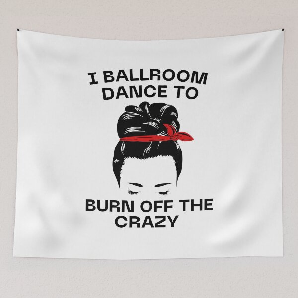 Item preview, I Ballroom Dance Hair To Burn Off The Crazy designed and sold by Davestre.