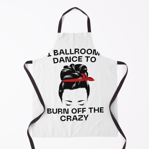 Item preview, I Ballroom Dance Hair To Burn Off The Crazy designed and sold by Davestre.