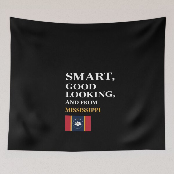 Item preview, Smart, Good Looking and from MISSISSIPPI designed and sold by FiaFiaPress.