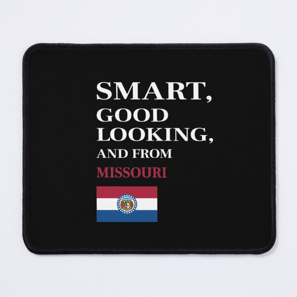 Item preview, Smart, Good Looking and from MISSOURI designed and sold by FiaFiaPress.