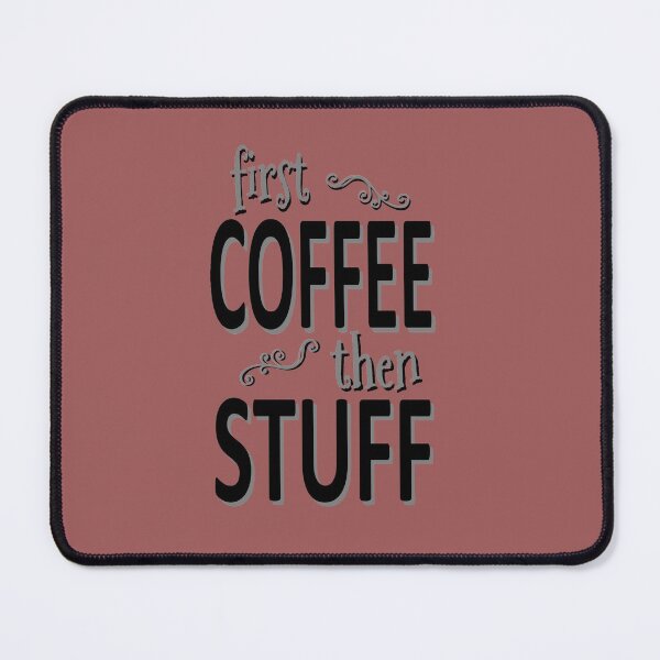 Item preview, First coffee then stuff designed and sold by Sinmara12.