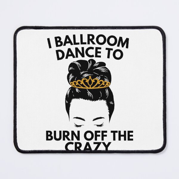 Item preview, I Ballroom Dance Hair To Burn Off The Crazy designed and sold by Davestre.