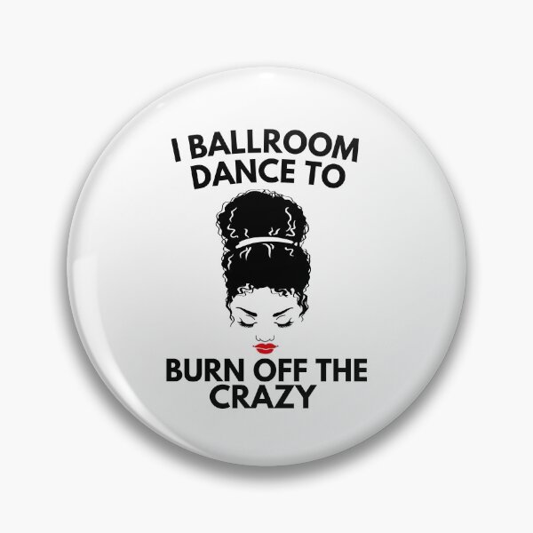Item preview, I Ballroom Dance Hair To Burn Off The Crazy designed and sold by Davestre.