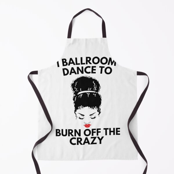 Item preview, I Ballroom Dance Hair To Burn Off The Crazy designed and sold by Davestre.