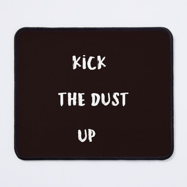 Item preview, Kick The Dust Up designed and sold by WAISLYV.