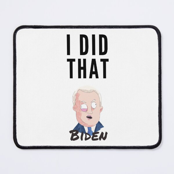 Item preview, I Did That Joe Biden - Anti Biden designed and sold by Club7Studios.