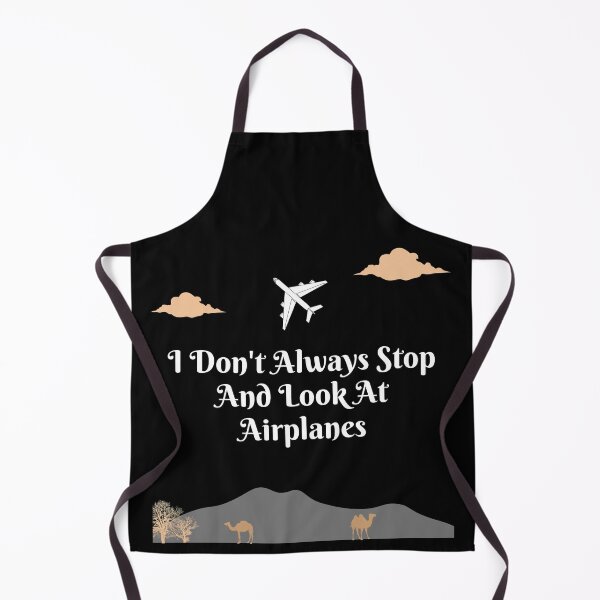 Item preview, I Don't Always Stop And Look At Airplanes designed and sold by TopStyles.