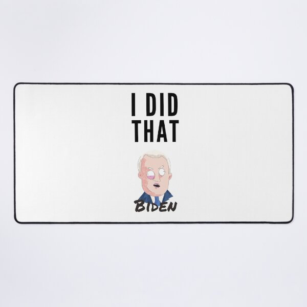 Item preview, I Did That Joe Biden - Anti Biden designed and sold by Club7Studios.