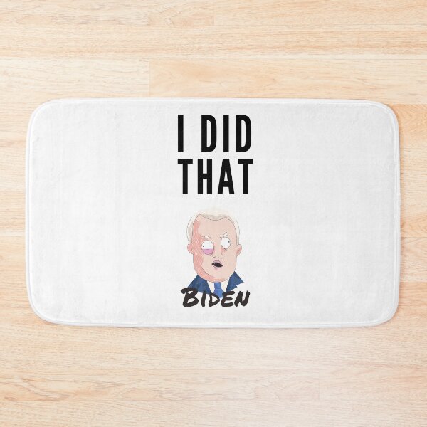 Item preview, I Did That Joe Biden - Anti Biden designed and sold by Club7Studios.
