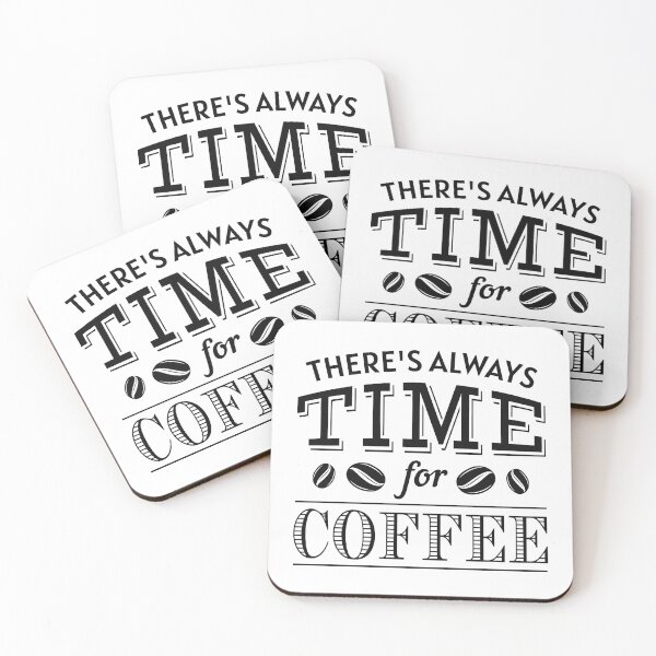 Item preview, There’s Always Time For Coffee designed and sold by cherrific.