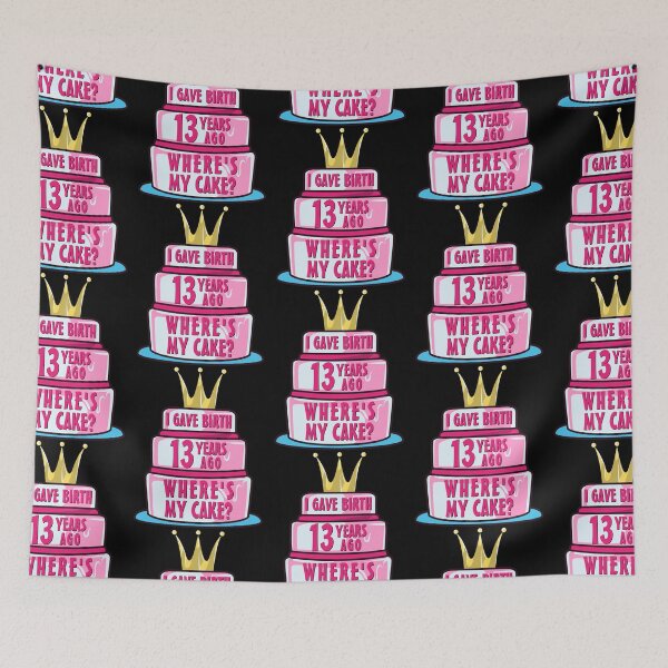 Item preview, 13th Birthday Funny Mom I Gave Birth Wheres My Cake designed and sold by Bonehead Creations.