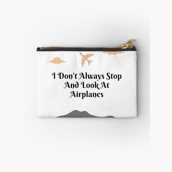 Item preview, I Don't Always Stop And Look At Airplanes designed and sold by TopStyles.