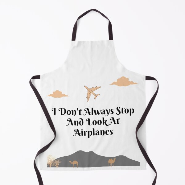 Item preview, I Don't Always Stop And Look At Airplanes designed and sold by TopStyles.