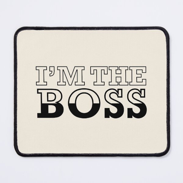 Item preview, I am the boss - For the boss - Bosses day - Leadership quotes for leader designed and sold by Alice-Elgawi.