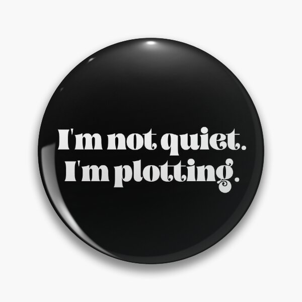 Item preview, I'm not quiet I'm plotting designed and sold by TheLemonBox.