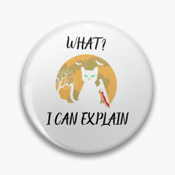 Item preview, What I Can Explain, Murder Kitten designed and sold by SportyDogShop.