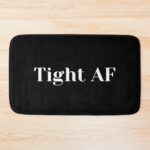 Item preview, Tight AF designed and sold by QLityProducts.