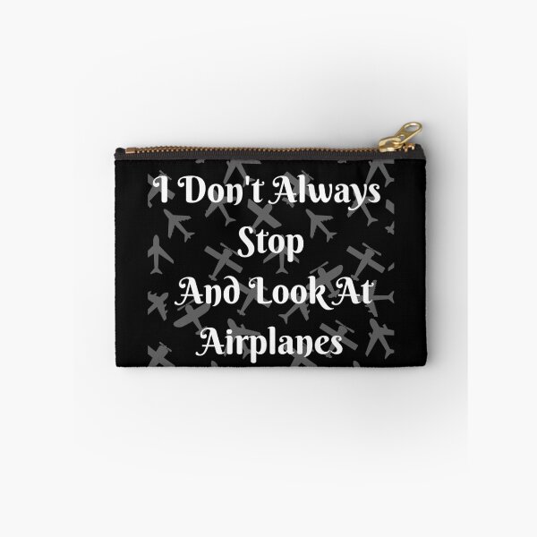 Item preview, I Don't Always Stop And Look At Airplanes designed and sold by TopStyles.