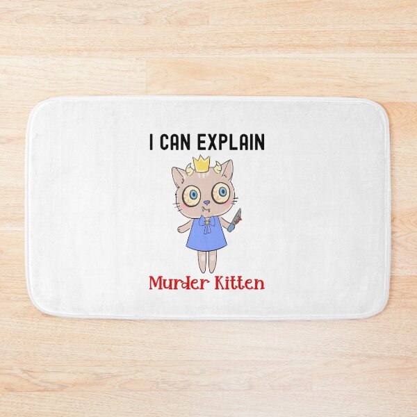 Item preview, What I Can Explain, Murder Kitten designed and sold by SportyDogShop.