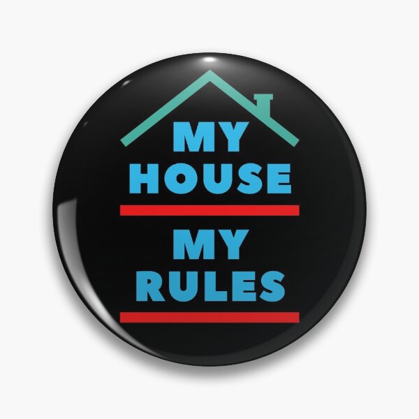 Item preview, My House My Rules designed and sold by Rusty-Gate98.