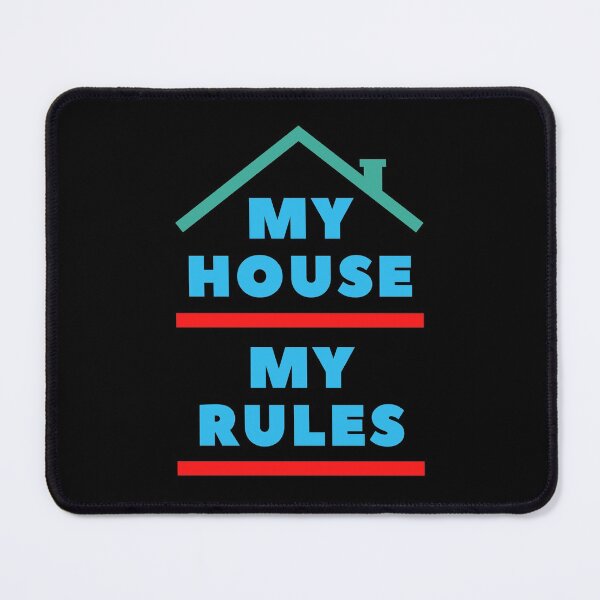 Item preview, My House My Rules designed and sold by Rusty-Gate98.