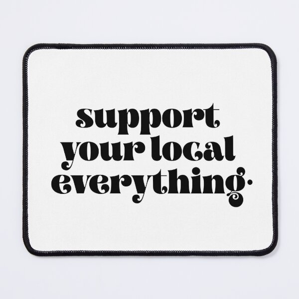 Item preview, Support your local everything designed and sold by TheLemonBox.
