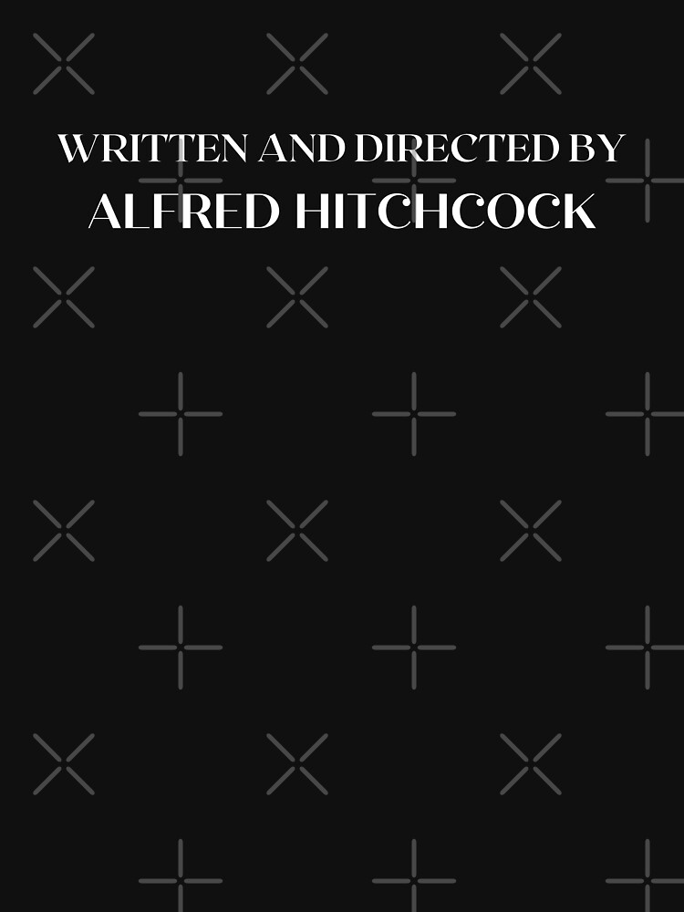 Disover Written And Directed By Alfred Hitchcock | Essential T-Shirt 