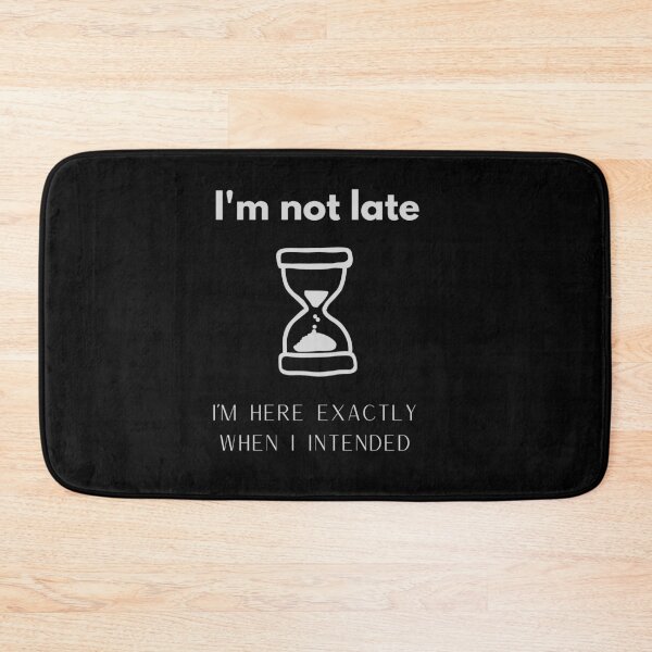 Item preview, I'm not late designed and sold by QLityProducts.