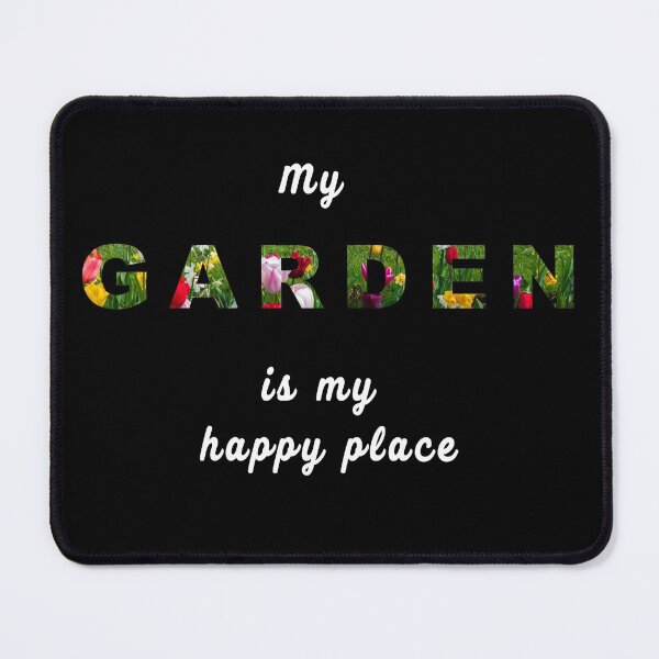 Item preview, My Garden is my Happy PLace designed and sold by LindaCooke.