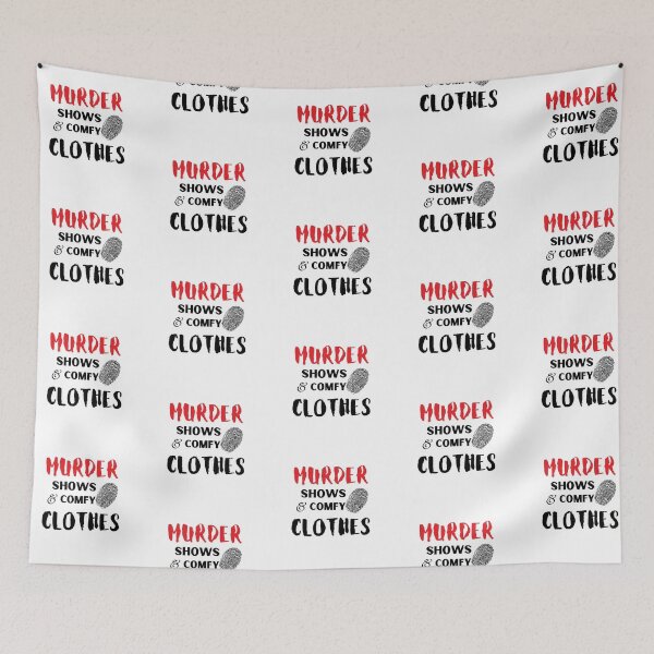 Item preview, Murder Shows Comfy Clothes designed and sold by Debbie Rodriguez.