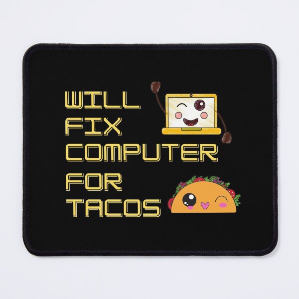 Item preview, Will Fix Computer For Tacos designed and sold by QLityProducts.