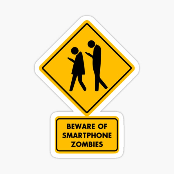 Beware Of Smartphone Zombies  Sticker