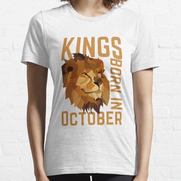 King Are Born In October Essential T-Shirt