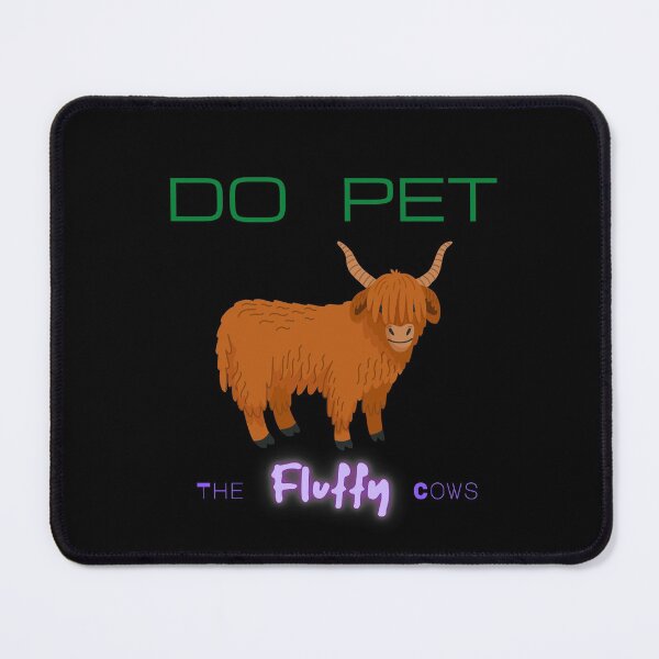 Item preview, Do Pet the Fluffy Cows designed and sold by QLityProducts.