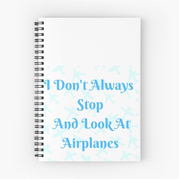 Item preview, I Don't Always Stop And Look At Airplanes designed and sold by TopStyles.
