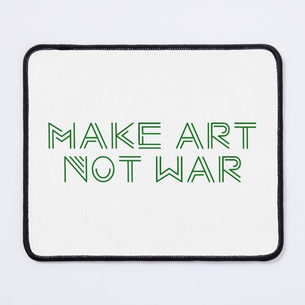 Item preview, Make art not war - green designed and sold by annaguerrawords.