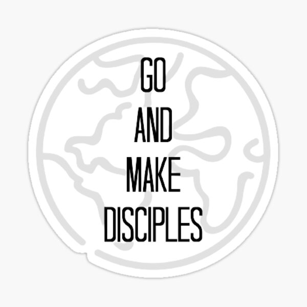 Item preview, go and make disciples sticker designed and sold by Jacqueline Flynt.