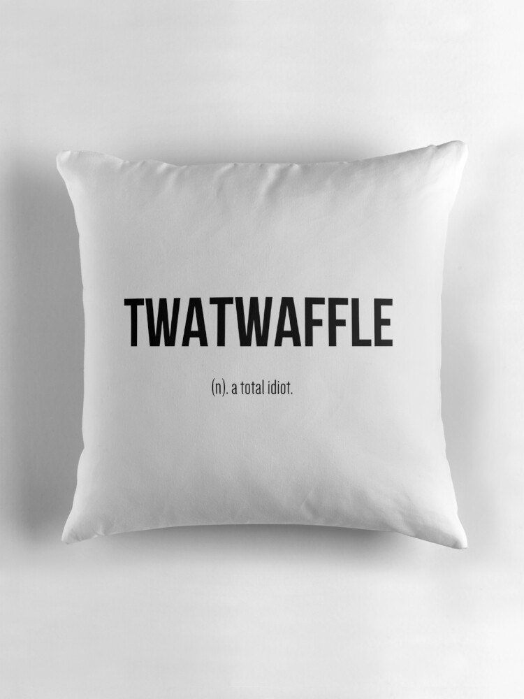 "Twatwaffle" Throw Pillows By Guerilla Quotes | Redbubble