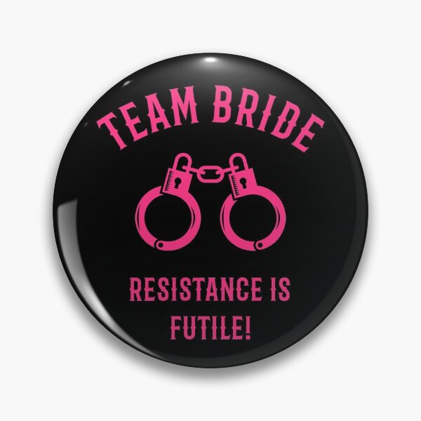Item preview, Team Bride – Resistance Is Futile! (Handcuffs / Pink) designed and sold by MrFaulbaum.
