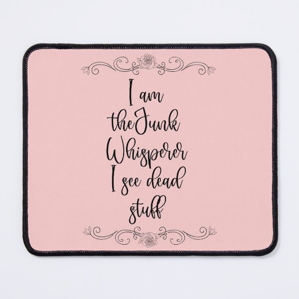 Item preview, I Am The Junk Whisperer And I See Dead Stuff designed and sold by Debbie Rodriguez.