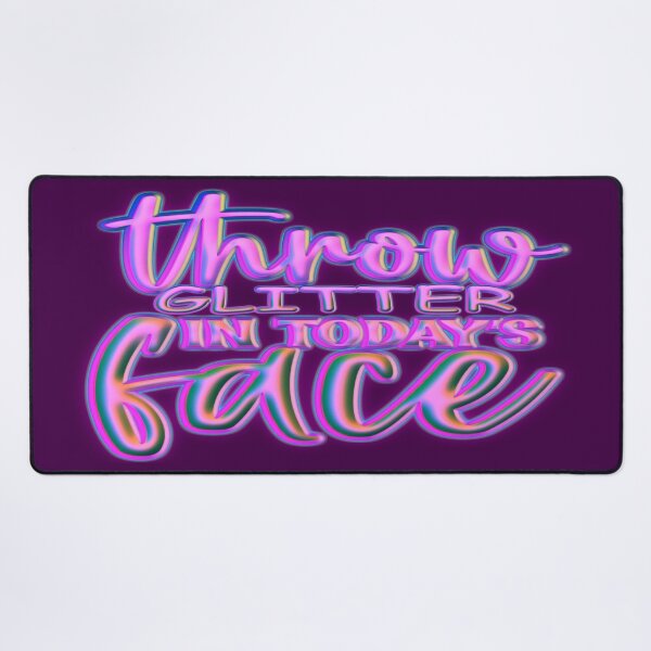 Item preview, Throw Glitter In Today's Face designed and sold by goodguy53.