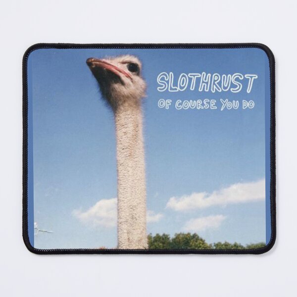 Item preview, Slothrust Of Course You Do designed and sold by BubbleMeTender.